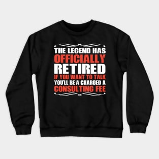 The Legend Has Officially Retired Funny Retirement Crewneck Sweatshirt